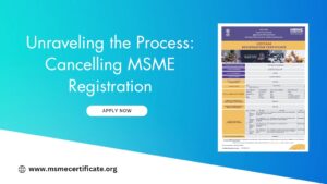 Unraveling the Process: Cancelling MSME Registration